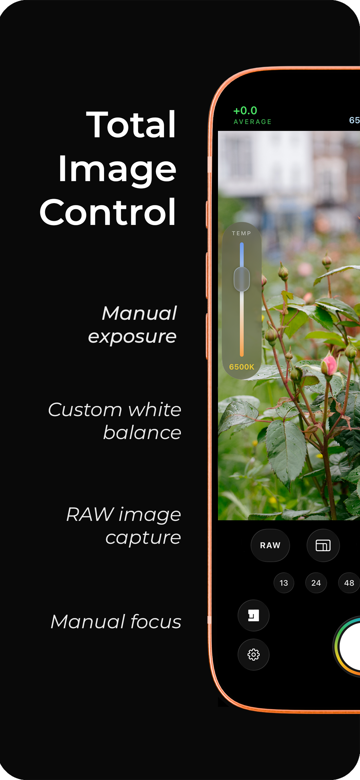 Manual exposure, custom white balance, RAW capture and manual focus